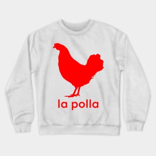 la polla Crewneck Sweatshirt